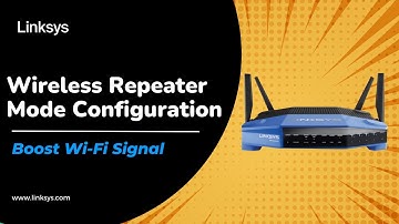 How to Configure Wireless Repeater Mode on Linksys Smart Wi-Fi Routers