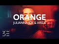 Julianna Joy &amp; Ariza - Orange (Lyrics)