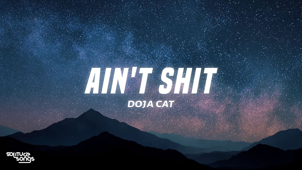 Doja Cat - Ain't Shit (Lyrics)