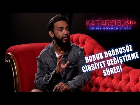 Katarsis X-TRA: Doruk Doğrusöz – Cinsiyet Değiştirme Süreci