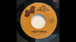 Pickettywitch - Maybe We've Been Loving Too Long（1970）