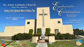 Tuesday of the Eighteenth Week in Ordinary Time | August 3, 2021 | 08:00 AM PDT