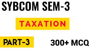 S.Y.Bcom Sem-3 Taxation MCQ | Part-3 | Vnsgu online exam