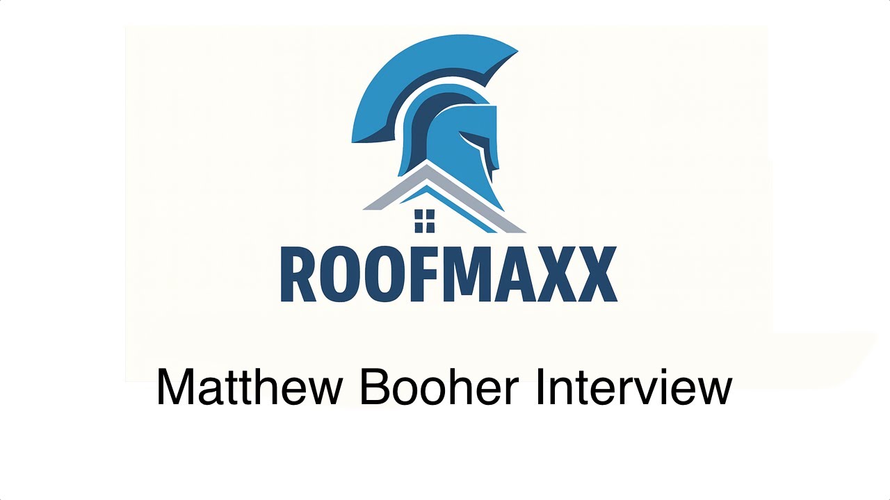 Matthew Booher Interview | Real Insights on Roofing & Roof Maxx