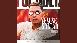 Vem Se Soltar - Mc Staff, Rizzi Get Busy & Tropa da W&S