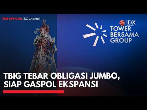 TBIG Tebar Obligasi Jumbo, Siap Gaspol Ekspansi | MARKET BUZZ