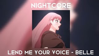 Nightcore - Belle - Lend me your voice (English audio)