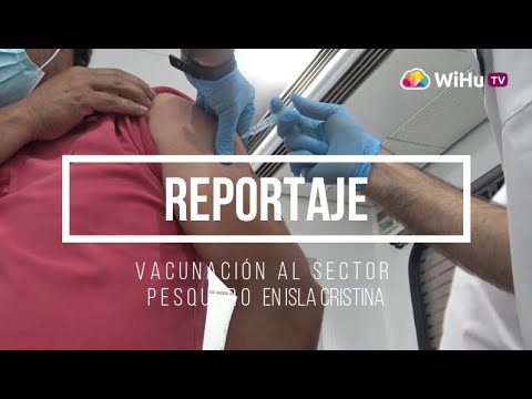 Más de un millar de pescadores reciben en Isla Cristina la vacuna contra la Covid-19