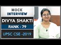 IAS Topper Divya Shakti Rank - 79 (UPSC CSE 2019) | Mock Interview