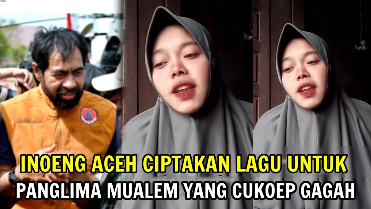 INOENG ACEH CIPTAKAN LAGU UNTUK  PANGLIMA MUALEM YANG CUKOEP GAGAH WATE BANJIR ACEH 