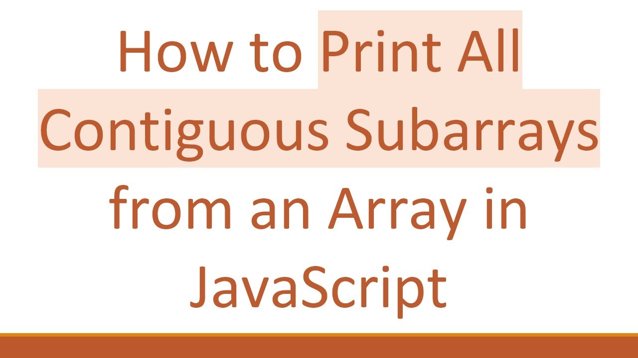 How to Print All Contiguous Subarrays from an Array in JavaScript - YouTube