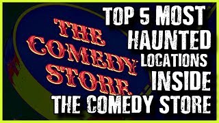 Top 5 Most Haunted Locations Inside The Comedy Store