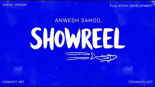 SHOWREEL | Anwesh Sahoo | Visual Design • Full-Stack Development • Technical Art • Concept Art