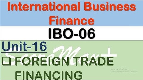 IBO-6 II Unit-16 II Foreign Trade Financing II Scoremax