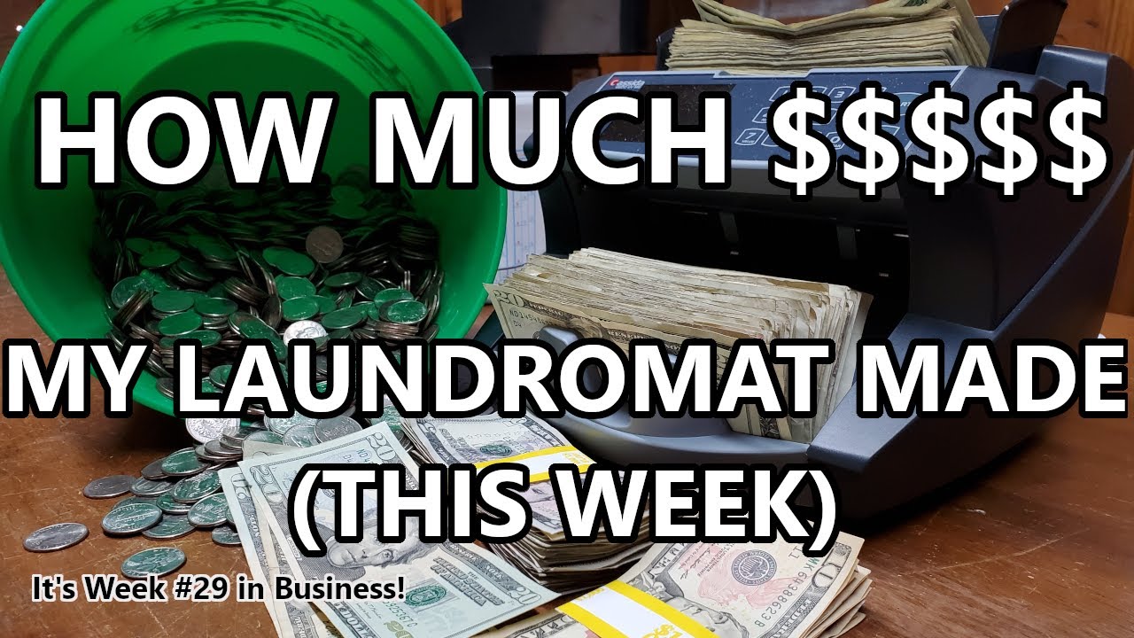 How much money does a Laundromat Make?!? Wk 29 - YouTube