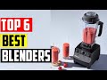 ✅Top 6: Best Blenders in 2025 Reviews - {Which One Is Worth Your Kitchen Counter Space?}