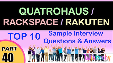 quatrohaus | rackspace | rakuten top most interview questions and answers