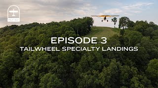 Backcountry Flying Series Episode 3 - Tailwheel Specialty Landings