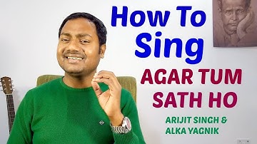 How to Sing "Agar Tum Sath Ho" | Bollywood Singing Lesson By Mayoor