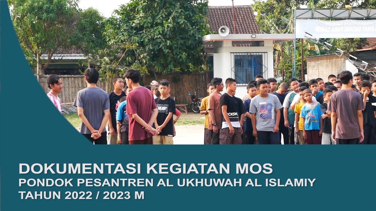 MOS PP AL UKHUWAH TAHUN AJARAN 2022 -2023 | DOKUMETASI KEGIATAN MOS SANTRI BARU