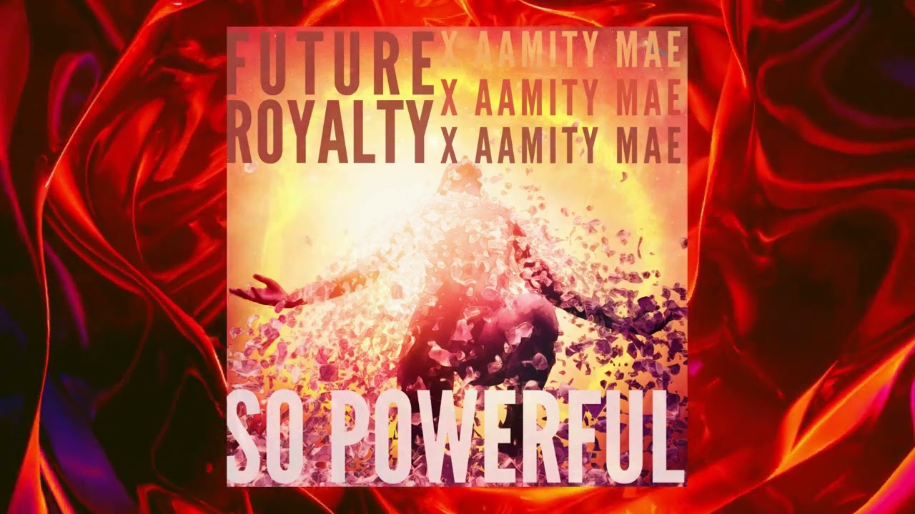Regardez Future Royalty - So Powerful (feat. AamityMae) (Official Video) sur YouTube