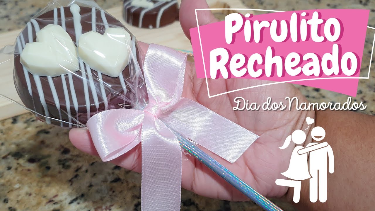 PIRULITO DE CHOCOLATE RECHEADO (PRESENTE DIA DOS NAMORADOS)