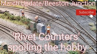 March layout  Update, Beeston Junction revamp and I talk about 'Rivet counters'