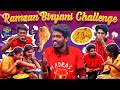 Ramzan biryani challenge  simper media  galatta guru  madrasi killadies