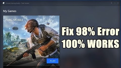 How to Fix 98% Error / Issue When Starting Tencent Gaming Buddy / PUBG Mobile Emulator