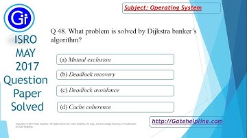 ISRO MAY 2017 Q48. What problem is solved by Dijkstra banker’s algorithm?