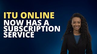 We now offer a Subscription Service for ITU Online