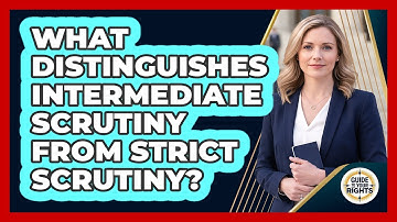 What Distinguishes Intermediate Scrutiny From Strict Scrutiny?