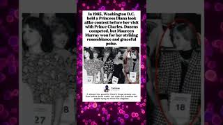 In 1985, Washington D.C. held a Princess Diana look-alike contest before her visit