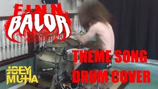 Finn Balor WWE Heavy Metal DRUM COVER - JOEY MUHA