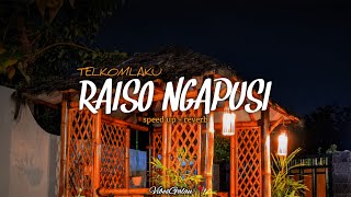 RAISO NGAPUSI || kabeh kui wes ginaris || Speed Up   Reverb   Lirik || TELKOMLAKU || Vibesgalau🥀