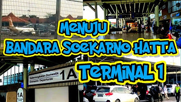MENUJU BANDARA SOEKARNO HATTA || TERMINAL 1
