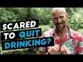 You should be worried about quitting drinking