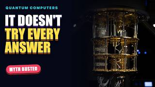 Quantum Computers Explained: Why They Don't Try Every Answer