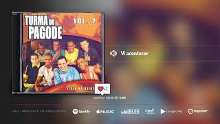 Turma do Pagode - Vi acontecer