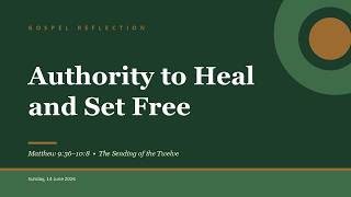 14 June 2026: GOSPEL REFLECTION | Authority to Heal and Set Free