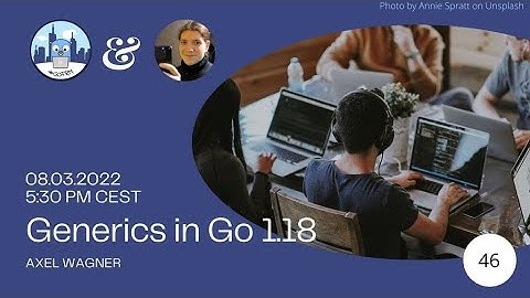Generics in Go 1.18 - Introduced using a practical example