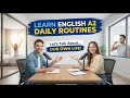 Daily Routines Vocabulary | A2 (Beginner to Pre-Intermediate) Podcast