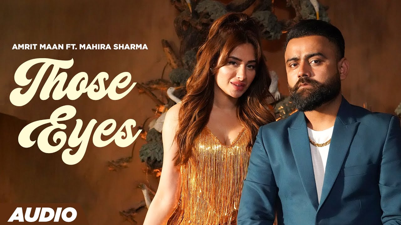 Those Eyes (Audio) | Amrit Maan Ft Mahira Sharma | Mxrci | Latest Punjabi Song 2023 | New Song 2024