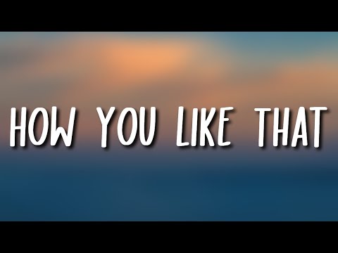 Blackpink - How You Like That