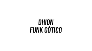 Dhion - Funk Gótico