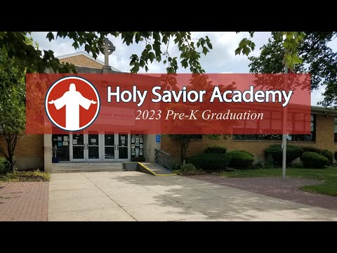 Holy Savior Academy Pre-K Graduation - Tuesday, June 13, 2023