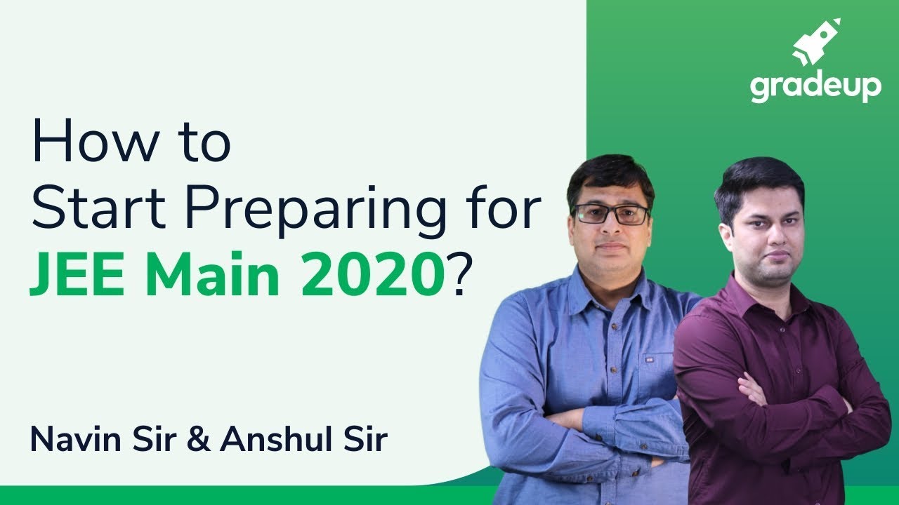 How To Prepare For JEE MAIN 2020 by Gradeup Expert | IIT JEE ...