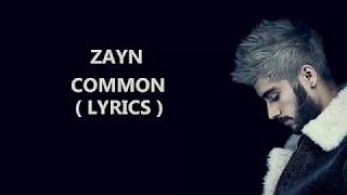 ZAYN Common lyrics