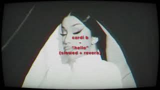 𝐜𝐚𝐫𝐝𝐢 𝐛 - 𝐡𝐞𝐥𝐥𝐨 (𝐬𝐥𝐨𝐰𝐞𝐝   𝐫𝐞𝐯𝐞𝐫𝐛)