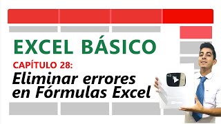 28 | Eliminar errores en Fórmulas Excel